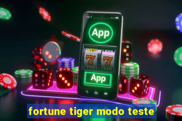 fortune tiger modo teste